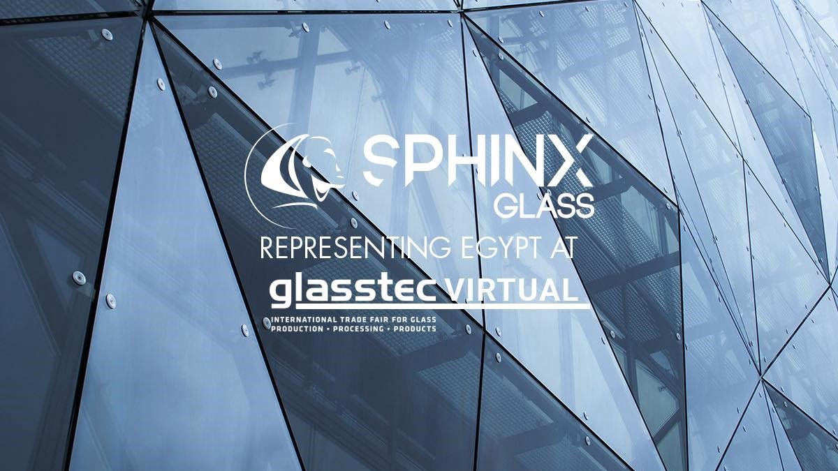 You are currently viewing Sphinx Glass is representing Egypt in the global online fair,Glasstec VIRTUAL 20-22 October 2020